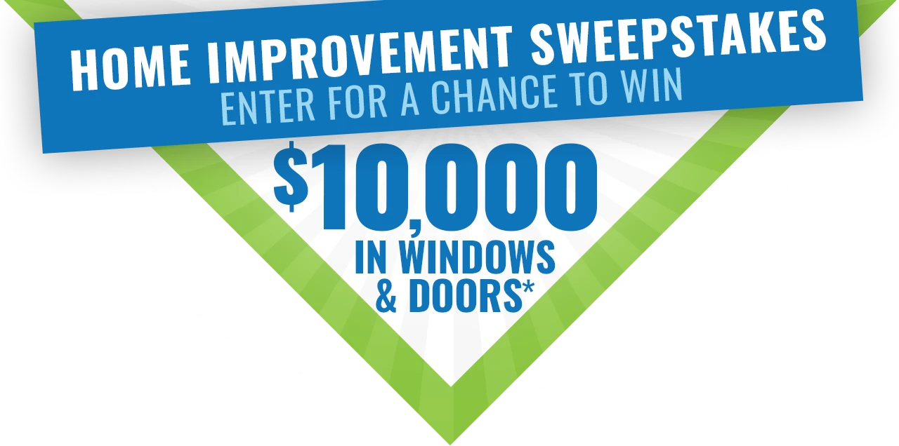Enter for a chance to win $10,000 Home Improvement Sweepstakes